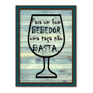 PORTA ROLHAS PARA UM BOM BEBEDOR UMA TACA NAO BASTA 25 X 35