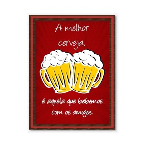 PORTA TAMPINHAS A MELHOR CERVEJA E A QUE BEBEMOS COM OS AMIGOS 25 X 35