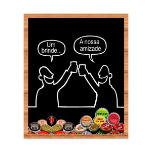 PORTA ROLHAS UM BRINDE A NOSSA AMIZADE 20 X 25